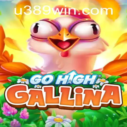 Exploring the Exciting World of GoHighGallina: A Comprehensive Guide to 389win